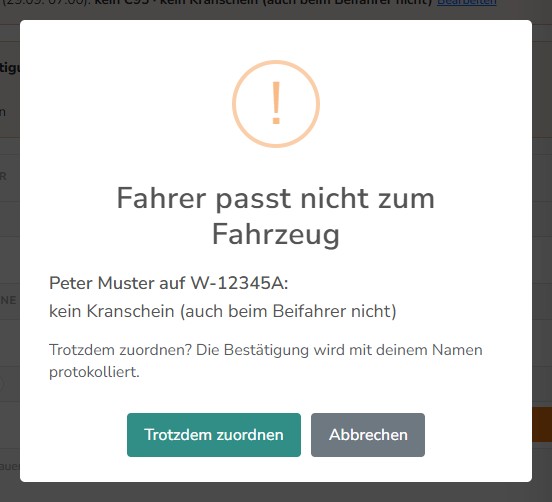 Dialog Fahrer passt nicht zum Fahrzeug: Peter Muster auf W-12345A, kein Kranschein, mit Trotzdem zuordnen und Abbrechen